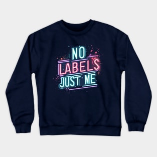No Labels Just Me Matching Be You Self Esteem Gender Fluid Crewneck Sweatshirt